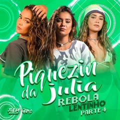 PODCAST REBOLA LENTINHO - PIQUEZIN DA JULIA (PARTE 4)