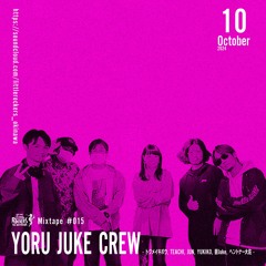 MIXTAPE #015 YORU JUKE CREW October, 2024