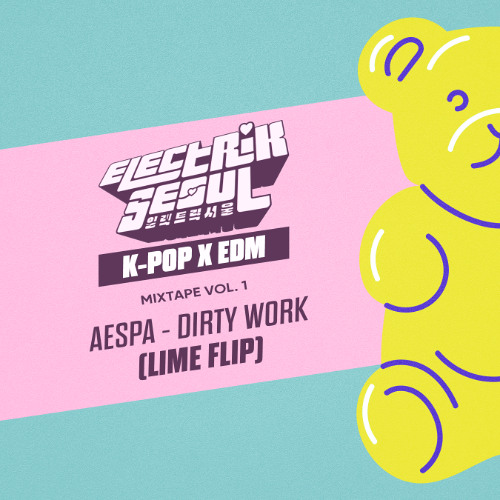 aespa - Dirty Work (lime Flip)
