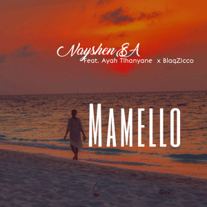 Mamello (feat. BlaqZicco & Ayah Tlhanyane)