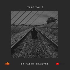 Vibe Vol.7 - Dj Fábio Chantre