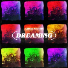 Chris Petito - Dreaming