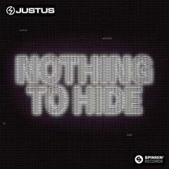 Justus - Nothing To Hide