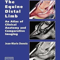 Read book The Equine Distal Limb: An Atlas of Clinical Anatomy and Comparative Imaging READ B.O
