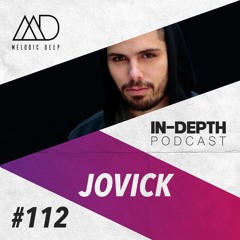 MELODIC DEEP IN DEPTH PODCAST #112 | JOVICK