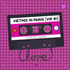 Vietmix In Paris (VIP vol.1) - the mixtape