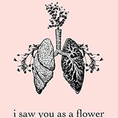 [Get] EBOOK 💜 I Saw You As A Flower: A Poetry Collection by  Ellen Everett [KINDLE P