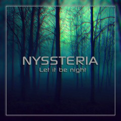 Nyssteria Let It Be Night