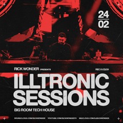 Illtronic Sessions - 24/02 (Big Room Tech House 01/23/24)