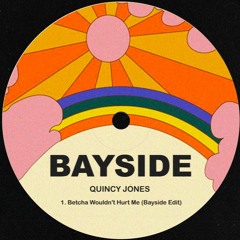 Quincy Jones - Betcha Wouldn't Hurt Me (Bayside Edit)