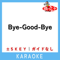 Bye-Good-Bye -4Key(原曲歌手: BE:FIRST)