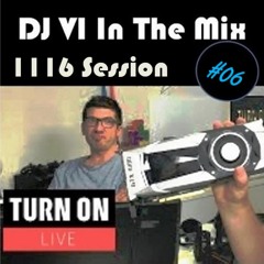 DJ VI In The Mix #06 - 1116 Session (134 BPM) - Best Of Electronica FABM