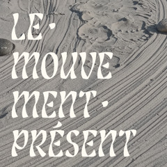 Le Mouvement Présent - Supercycle Chronique