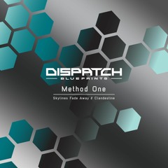 Method One 'Skylines Fade Away / Clandestine' - Dispatch Blueprint 009 (OUT NOW)