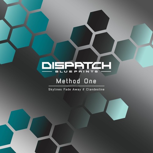Method One 'Skylines Fade Away / Clandestine' - Dispatch Blueprint 009 (OUT NOW)
