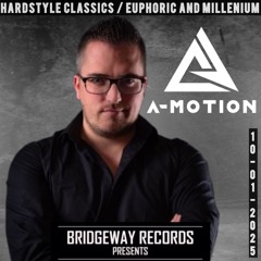 Bridgeway Records Presents A-Motion 10-01-2025 || HARDSTYLE CLASSICS || EUPHRIC || MILLENIUM ||