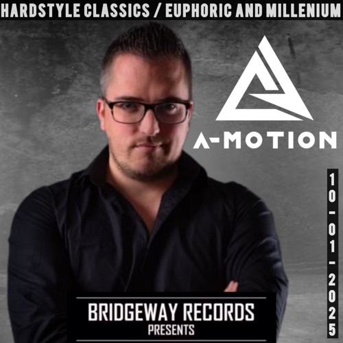 Bridgeway Records Presents A-Motion 10-01-2025 || HARDSTYLE CLASSICS || EUPHRIC || MILLENIUM ||