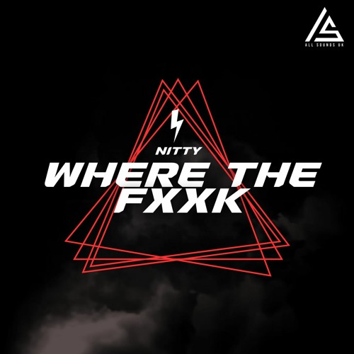 NITTY - WHERE THE FXXK (FREE DOWNLOAD)