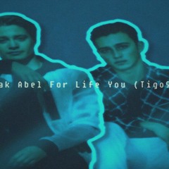 Kygo, Zak Abel For Life You (Tigo92 Remix versjon 8