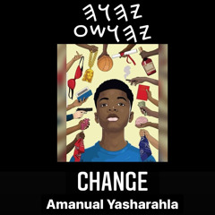 Amanual Yasharahla -Change