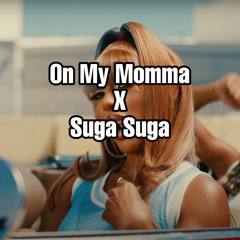 On My Momma X Suga Suga (Pinkyy & Da Brain Mashup)