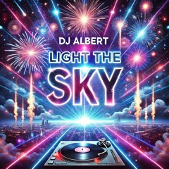DJ ALBERT - LIGHT THE SKY.mp3