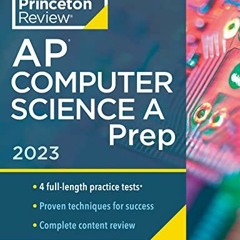 [View] [EBOOK EPUB KINDLE PDF] Princeton Review AP Computer Science A Prep, 2023: 4 P