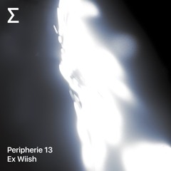 Peripherie 13 – Ex Wiish