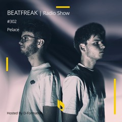 Beatfreak Radio Show By D - Formation #302 | Pelace