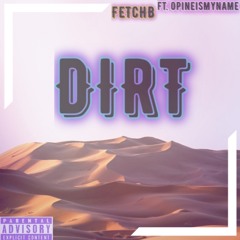 DIRT ft. OpineIsMyName
