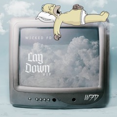 WICKED FD - Lay Down (VIP Mix)