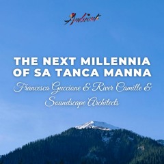 Francesca Guccione & River Camille & Soundscape Architects - The Next Millennia Of Sa Tanca Manna