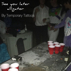 See You Later Alligator