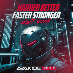 Daft Punk - Harder Better Faster Stronger - Arakide Remix