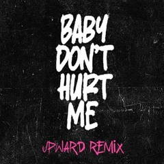 Baby Don't Hurt Me (UPWARD Techno Remix) [FREE DOWNLOAD]