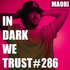 Maori - IN DARK WE TRUST #286