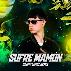 Sufre Mamon ("Devuélveme A Mi Chica" Hard Dance) FREE DOWNLOAD [Remix By Gabry López] Hombres G