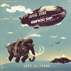 Capital Cities, Johnny Bass - Safe And Sound (Fabricio SAN Rework)