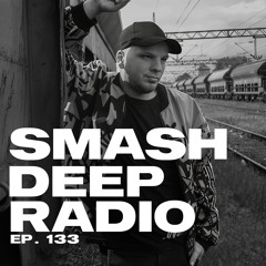 Wux presents Smash Deep Radio Ep. 133