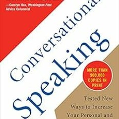 [Access] [EBOOK EPUB KINDLE PDF] Conversationally Speaking: Tested New Ways to Increase Your Persona