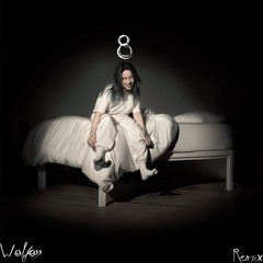 Billie Eilish - 8 (Wolfoss remix)
