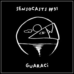 SENSOCASTS #31 - Guaraci