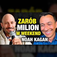 #519 | Jak zarobić MILION w WEEKEND? (Noah Kagan)