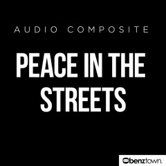 Composite - Peace in the Streets