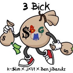 K-$lim X JXVI X BenjiBandz - 3 Bick (prod. wxmpy)