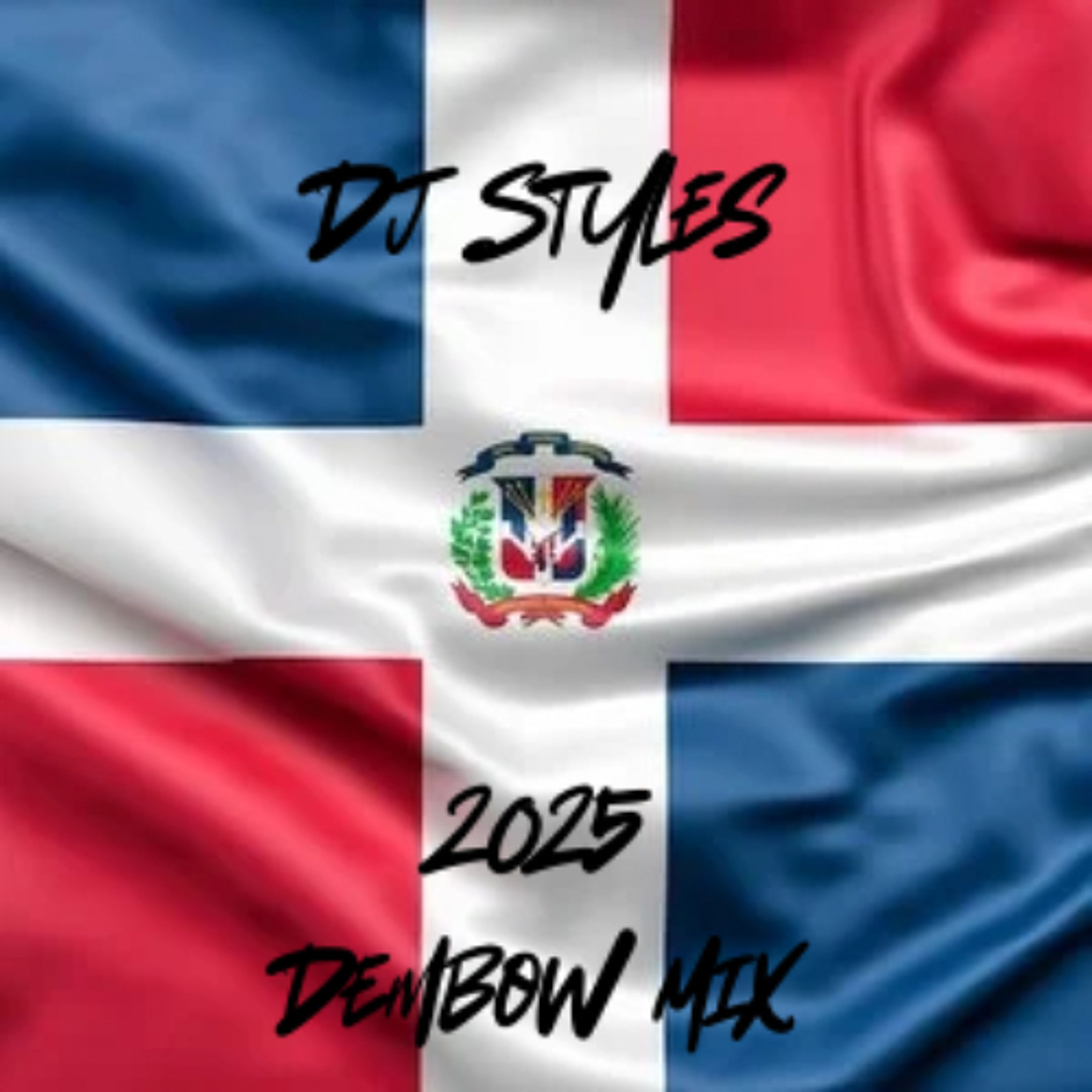 Stream Dembow Mix 2025 by Dj Styles | Listen online for free on SoundCloud