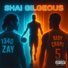 Shai Gilgeous Ft. Baby Chapo