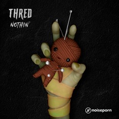Thred - Nothin'