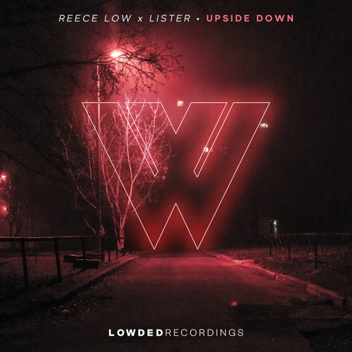 Reece Low & Lister - Upside Down [OUT NOW]