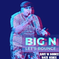 Big N - Let's Bounce (Dave´D! Bounce Back Remix)